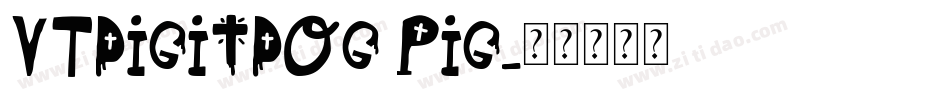 VTDigitDog Pig字体转换